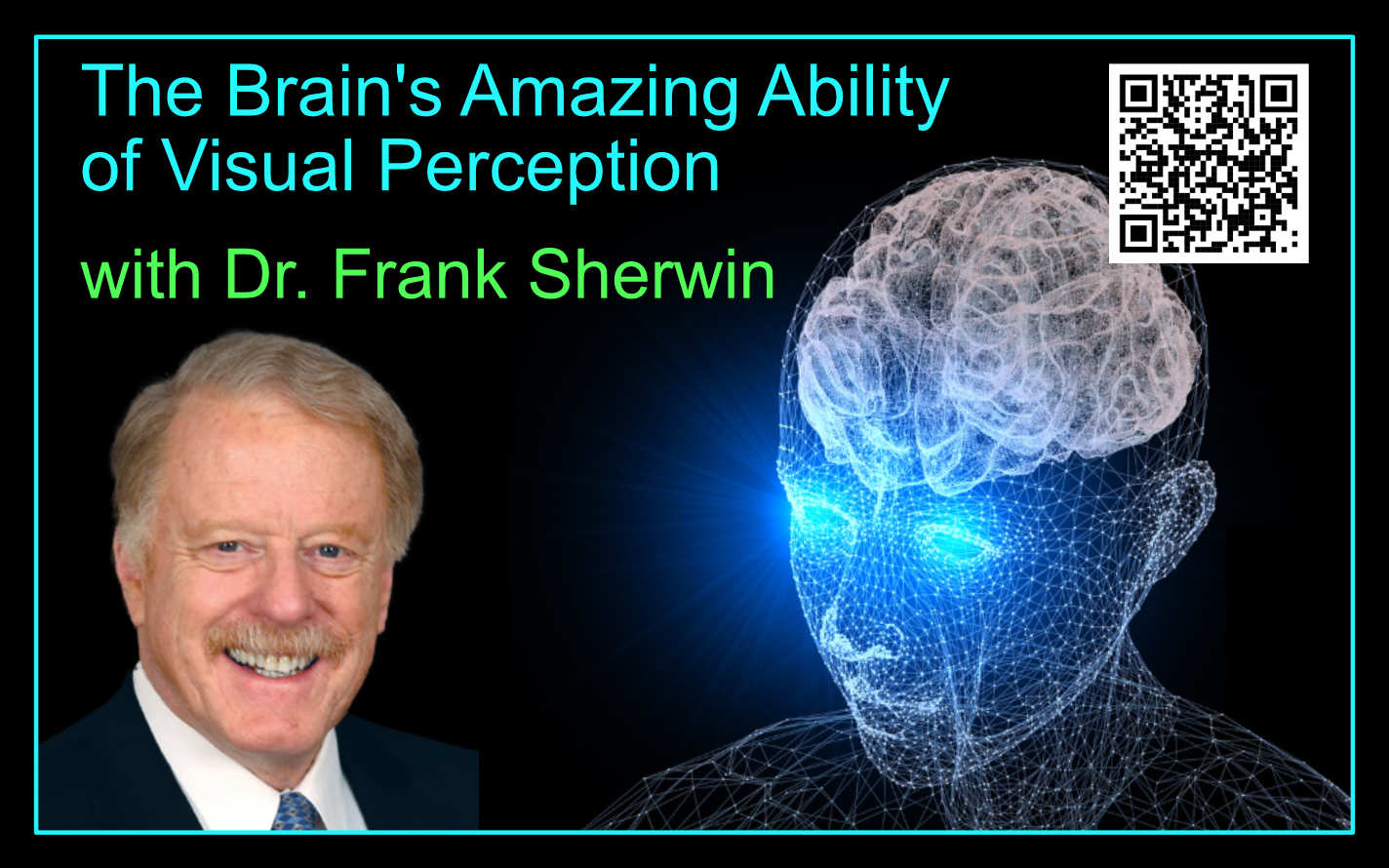 Title: The Brain's Amazing Ability of Visual Perception- Picture of Frank Sherwin. Click for his bio.