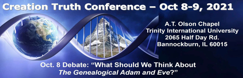 October 8-9, Creation Truth Conference at Trinity International University. Sponsored by the Science Division of Trinity International University, Midwest Creation Fellowship, and Creation Summit. Click for more info in printable PDF!